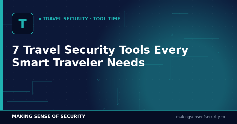 7 travel security tools every smart traveler should pack — Making Sense of Security