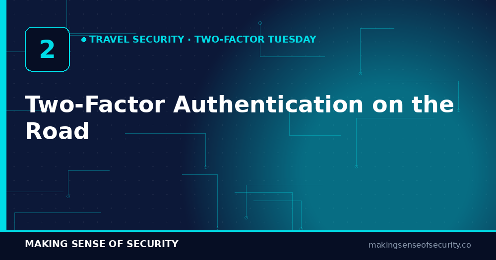 Two-factor authentication on the road — avoid lockout disaster abroad